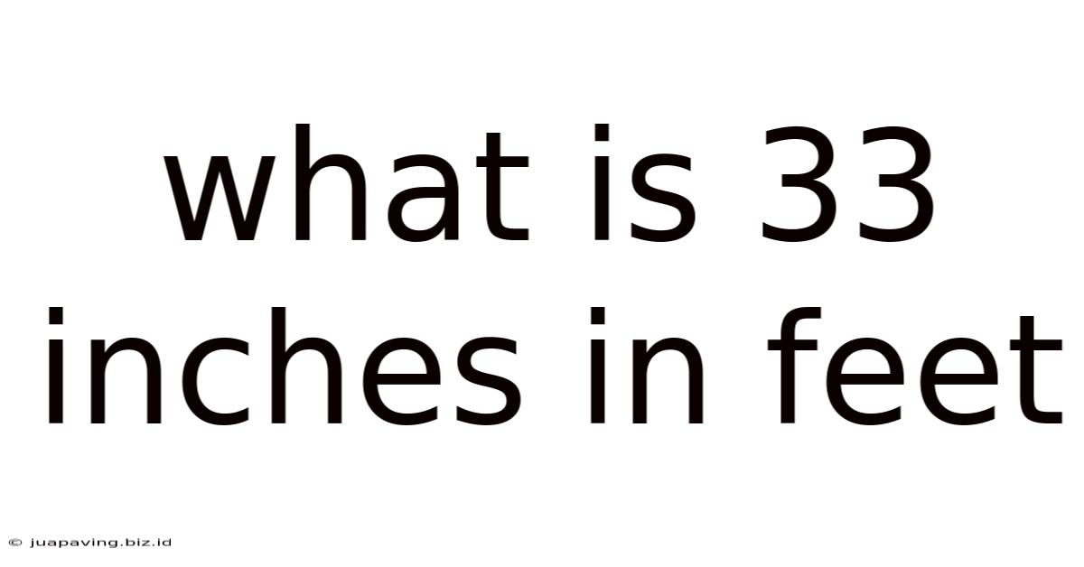 What Is 33 Inches In Feet