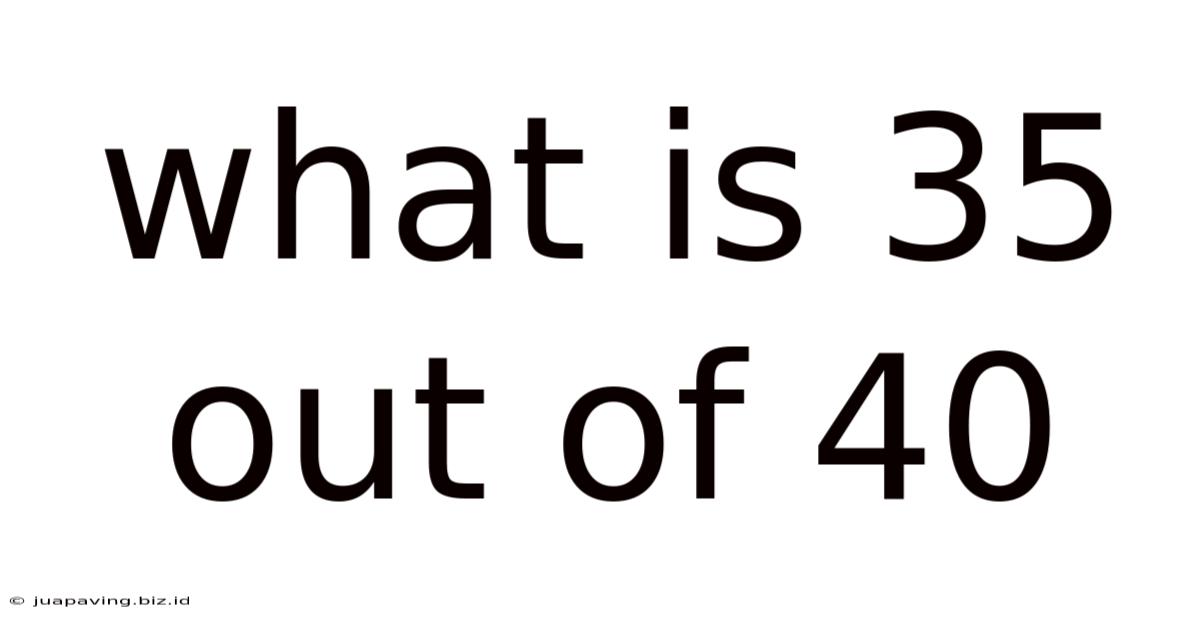 What Is 35 Out Of 40