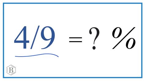 What Is 4/9 As A Percentage