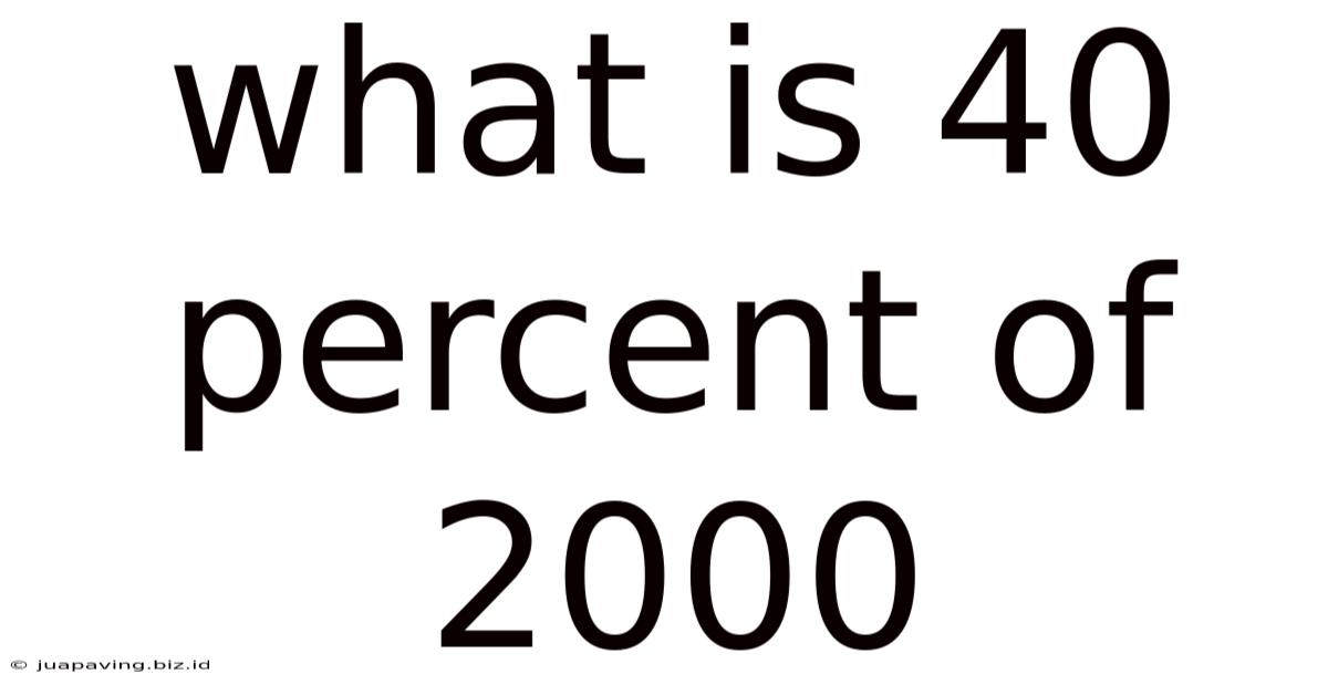 What Is 40 Percent Of 2000