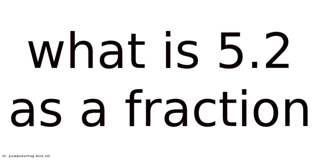 What Is 5.2 As A Fraction