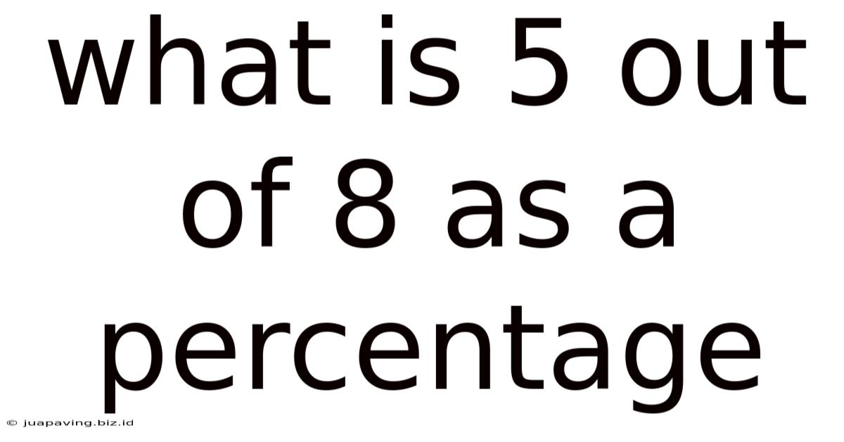What Is 5 Out Of 8 As A Percentage