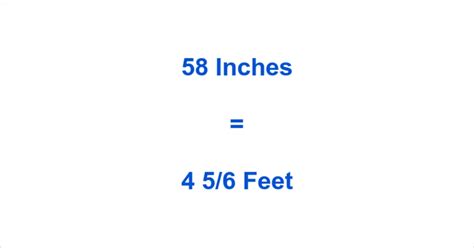 What Is 58 Inches In Feet