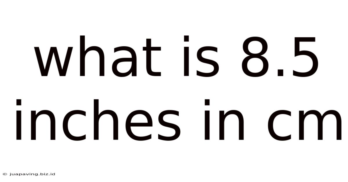 What Is 8.5 Inches In Cm
