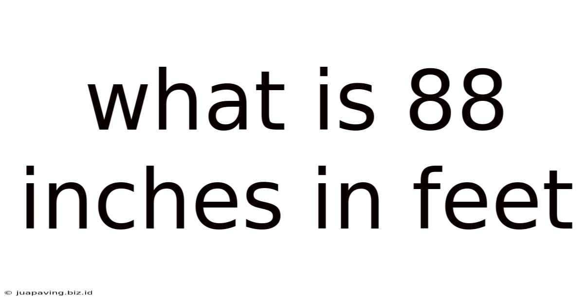 What Is 88 Inches In Feet