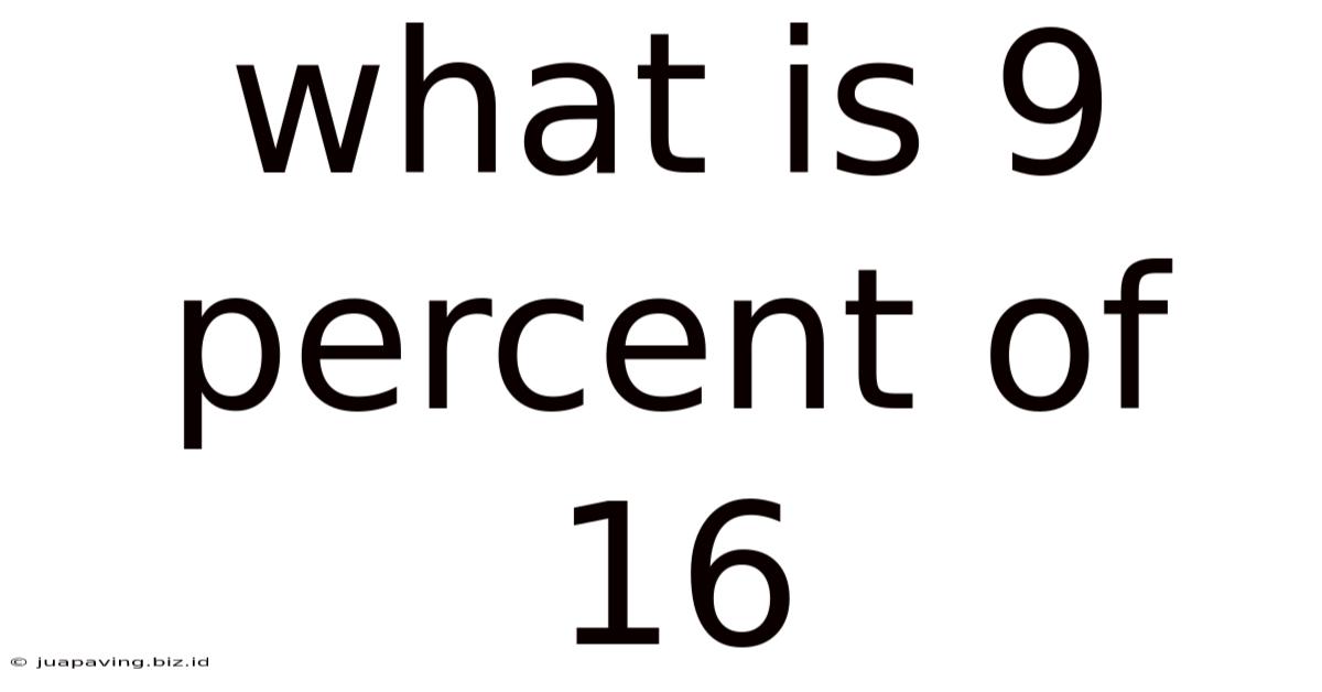 What Is 9 Percent Of 16