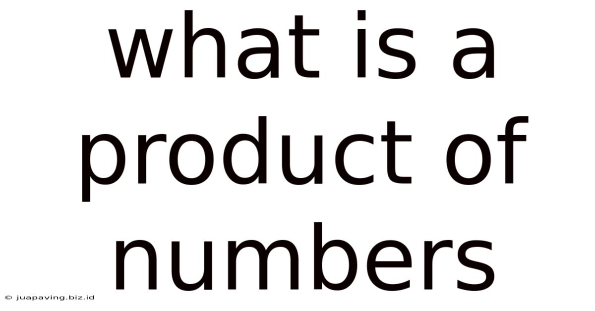 What Is A Product Of Numbers
