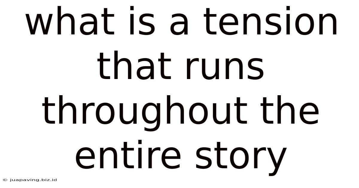 What Is A Tension That Runs Throughout The Entire Story