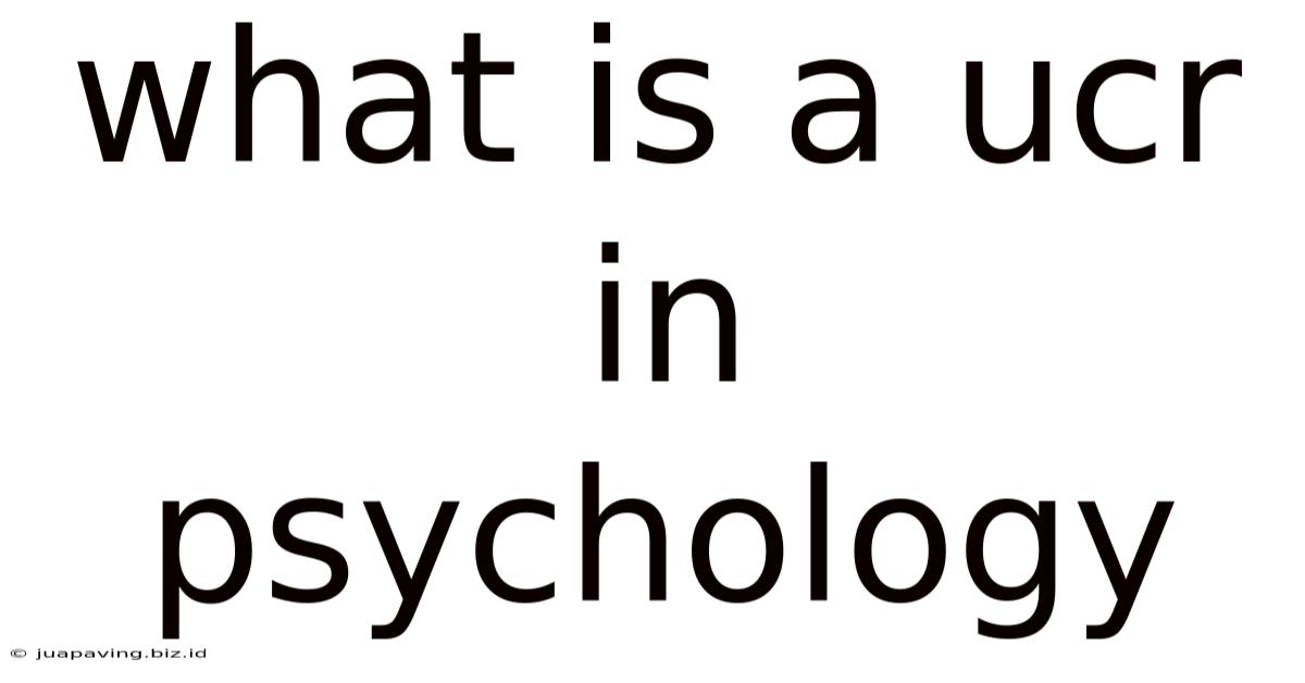 What Is A Ucr In Psychology