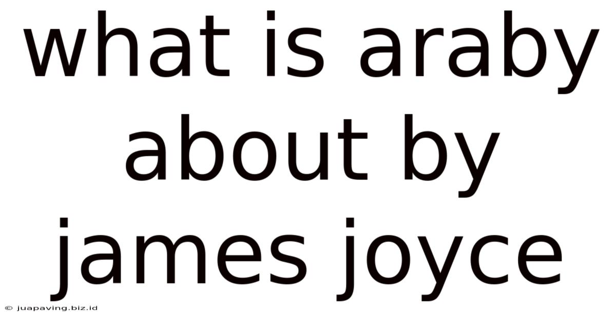 What Is Araby About By James Joyce