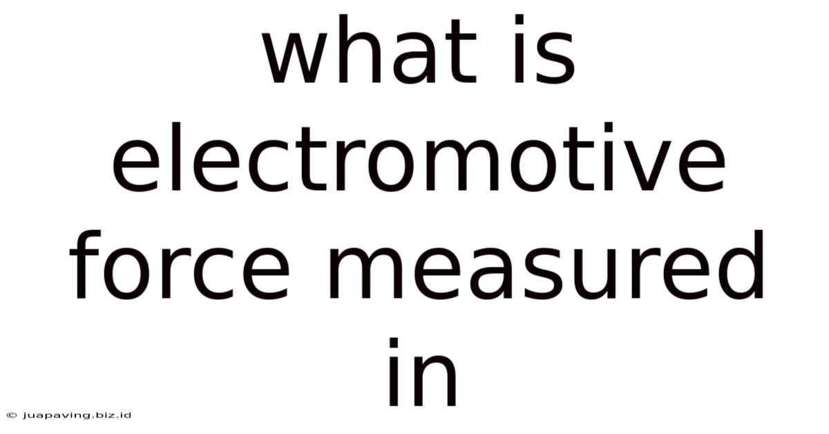 What Is Electromotive Force Measured In