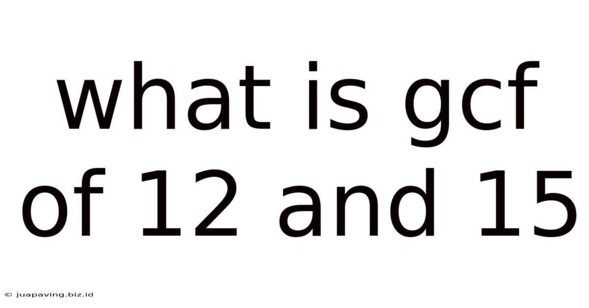 What Is Gcf Of 12 And 15