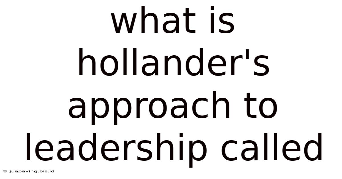 What Is Hollander's Approach To Leadership Called