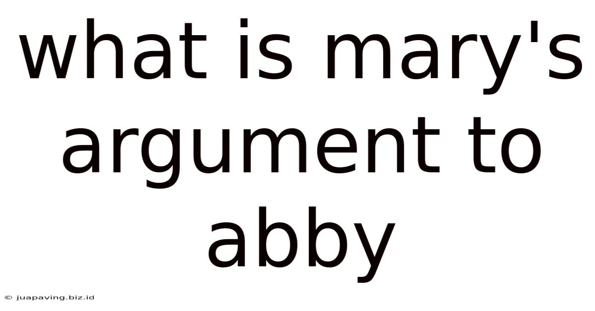 What Is Mary's Argument To Abby