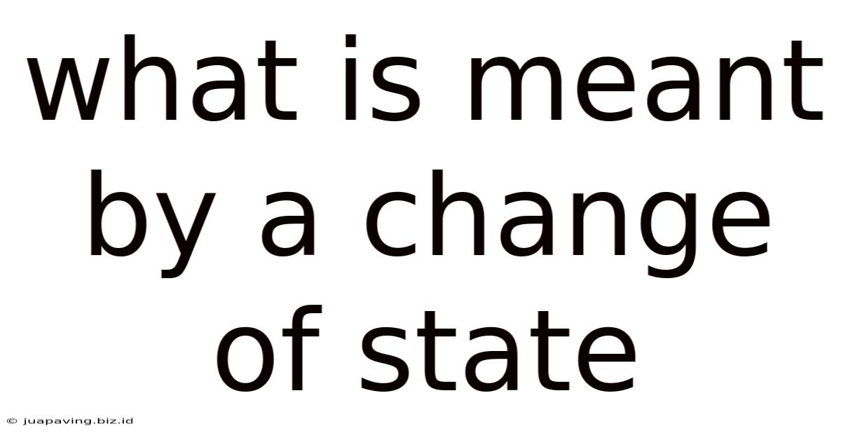 What Is Meant By A Change Of State