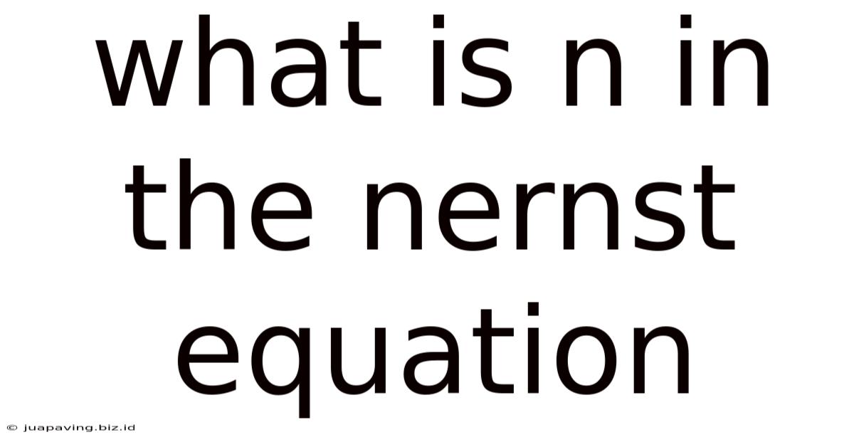 What Is N In The Nernst Equation