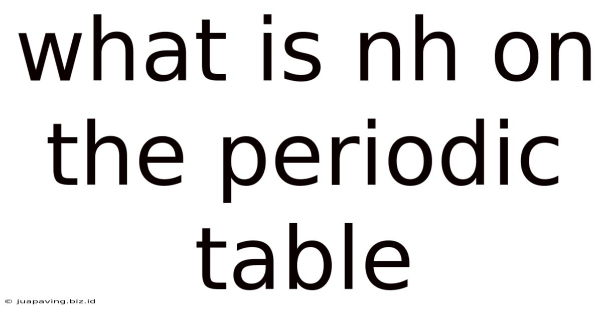What Is Nh On The Periodic Table