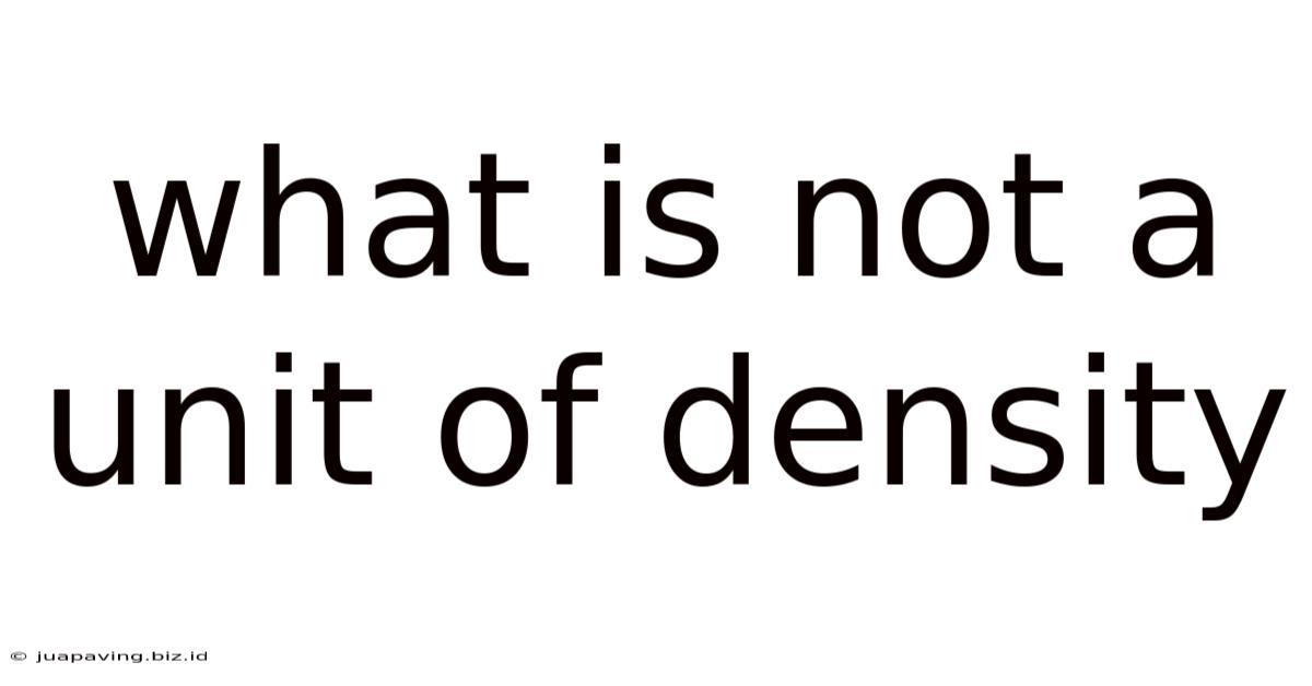 What Is Not A Unit Of Density