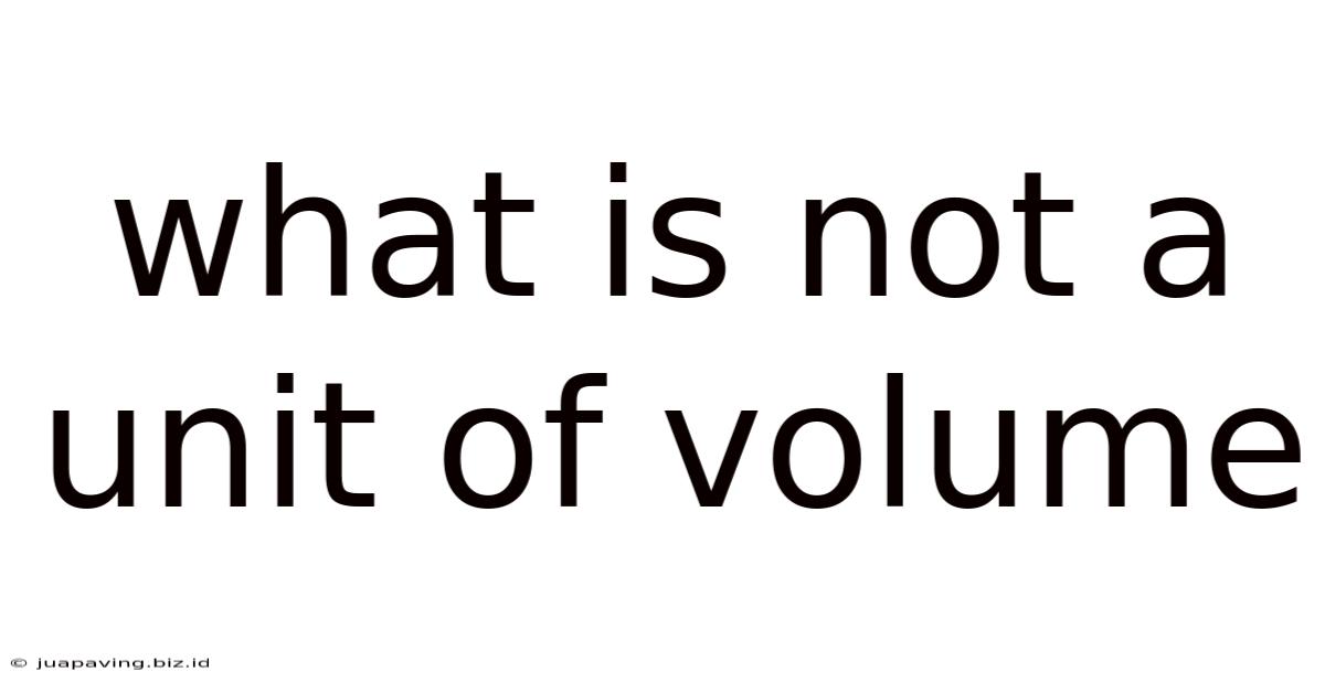 What Is Not A Unit Of Volume