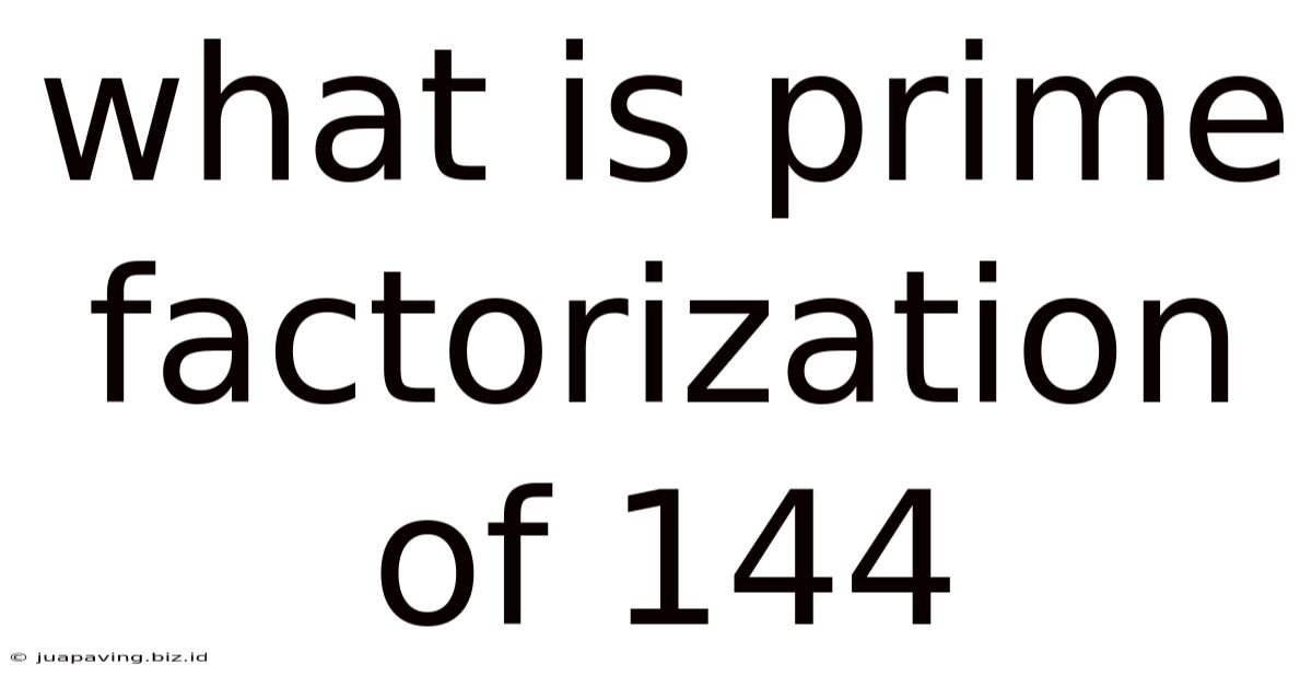 What Is Prime Factorization Of 144