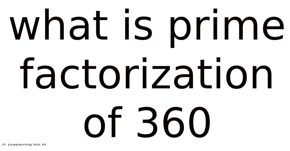 What Is Prime Factorization Of 360