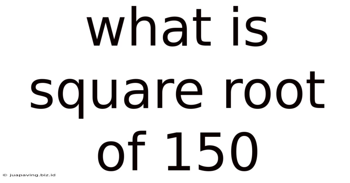 What Is Square Root Of 150