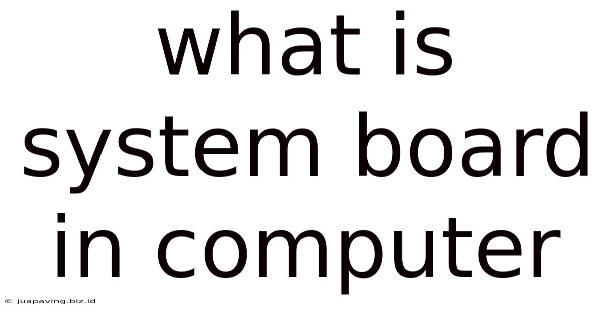 What Is System Board In Computer