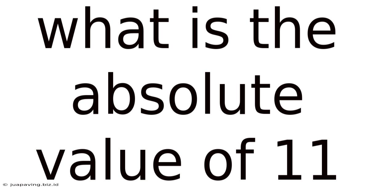 What Is The Absolute Value Of 11