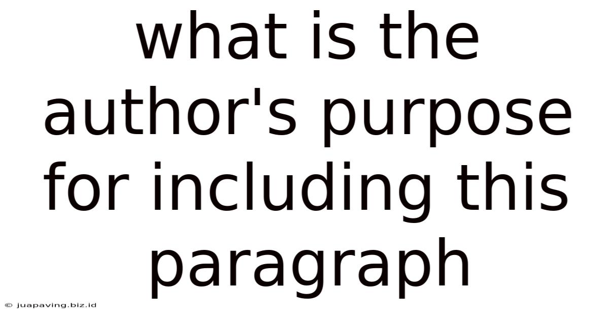 What Is The Author's Purpose For Including This Paragraph