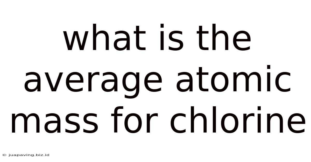 What Is The Average Atomic Mass For Chlorine