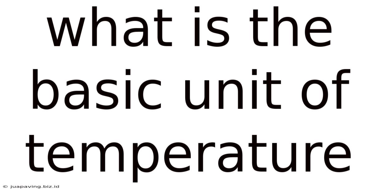 What Is The Basic Unit Of Temperature
