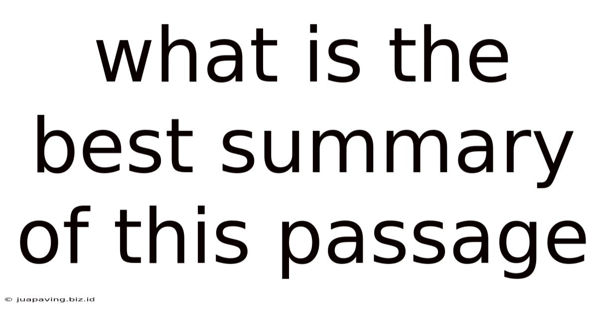 What Is The Best Summary Of This Passage