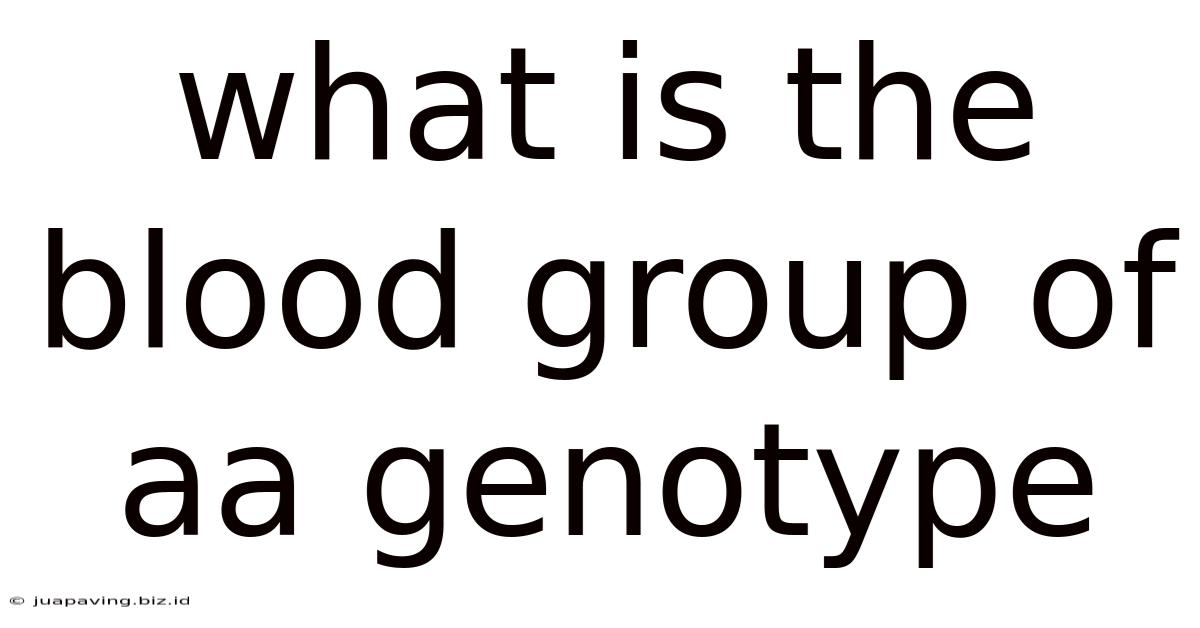 What Is The Blood Group Of Aa Genotype