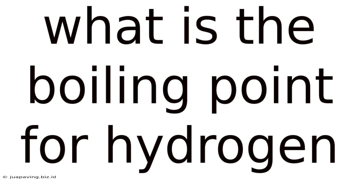 What Is The Boiling Point For Hydrogen