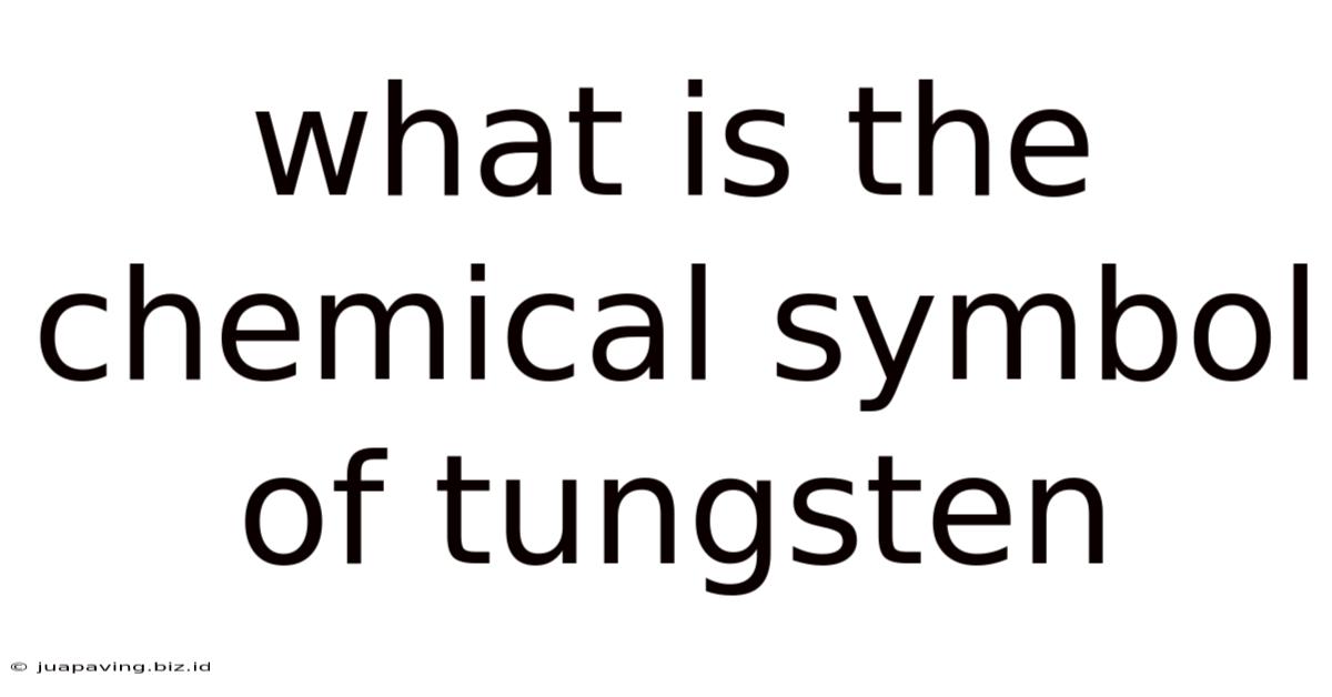 What Is The Chemical Symbol Of Tungsten