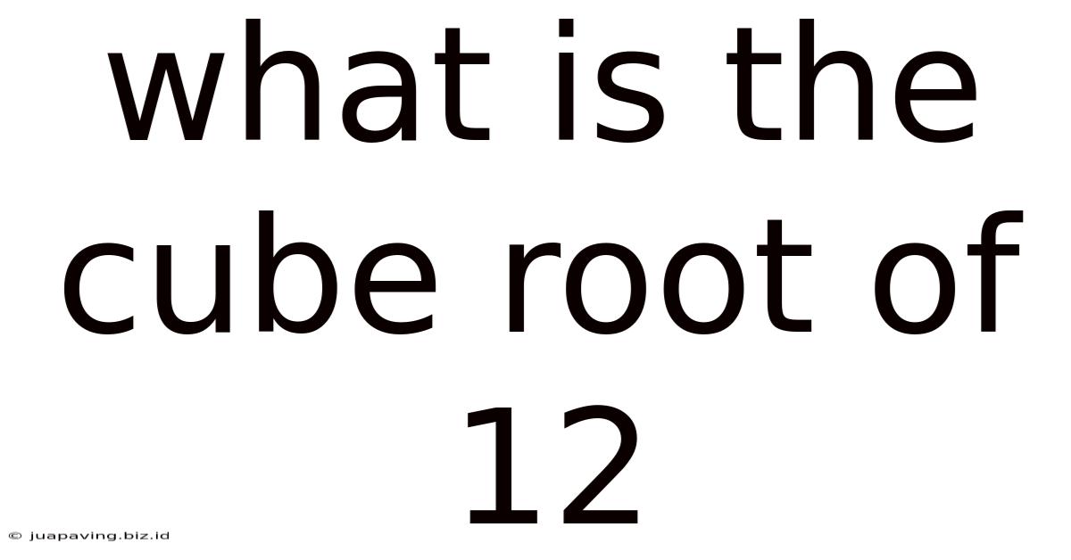 What Is The Cube Root Of 12