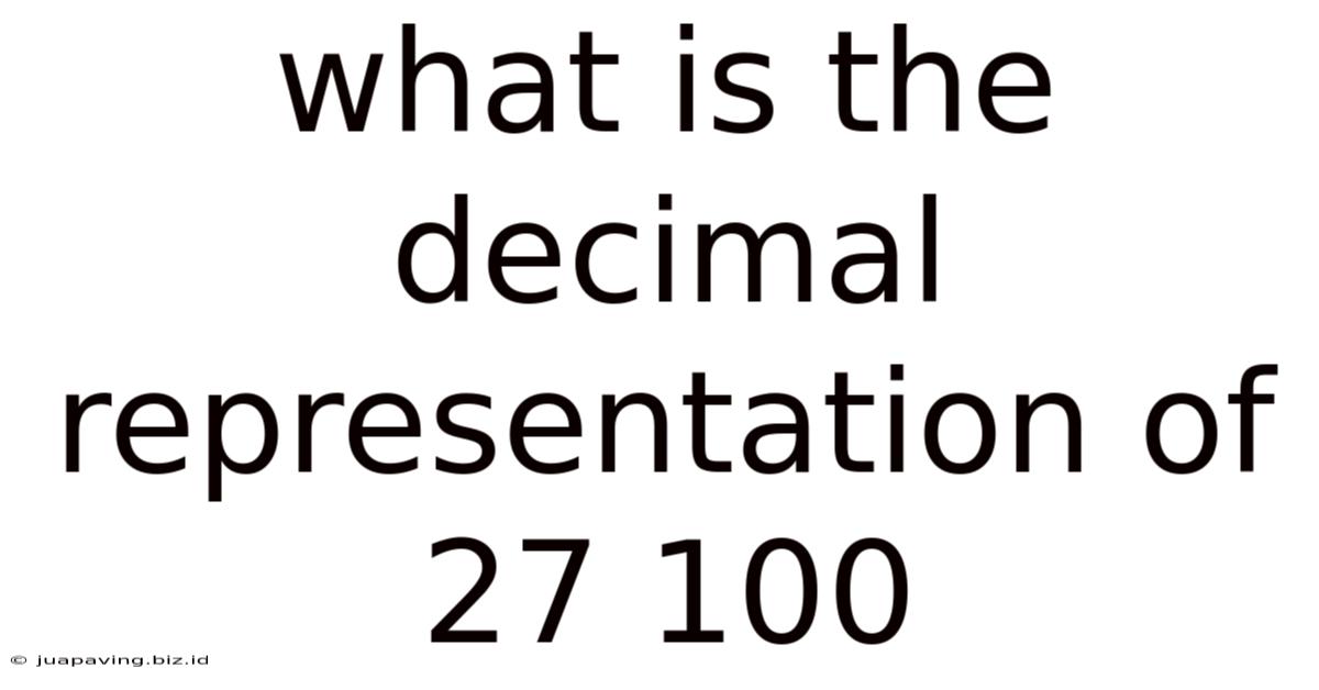 What Is The Decimal Representation Of 27 100