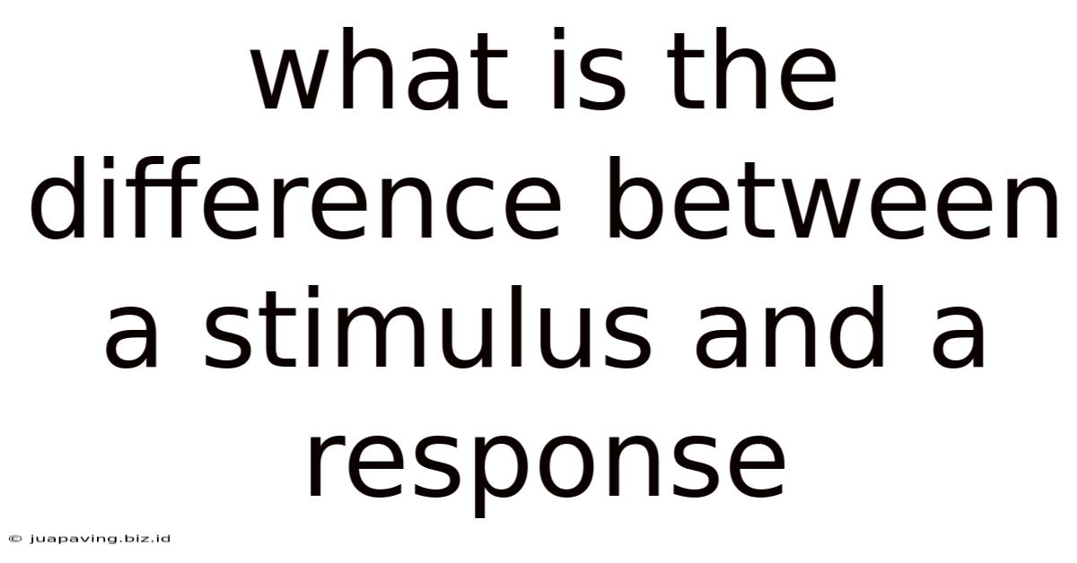 What Is The Difference Between A Stimulus And A Response