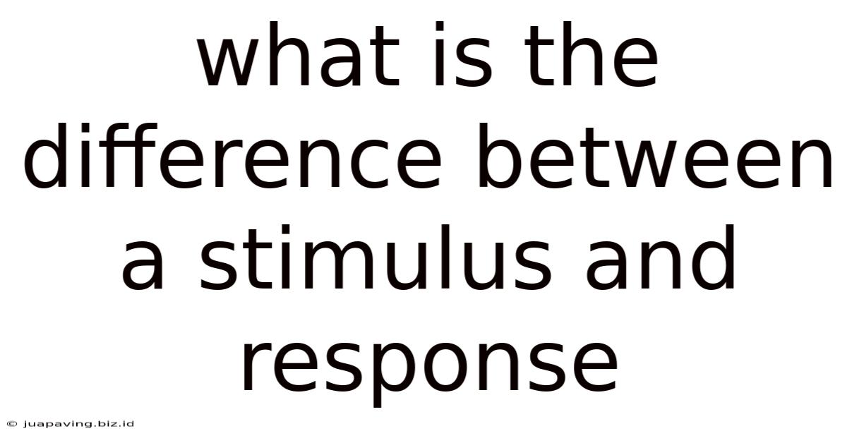 What Is The Difference Between A Stimulus And Response