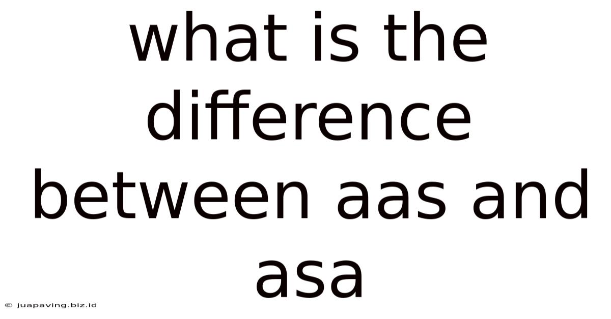 What Is The Difference Between Aas And Asa