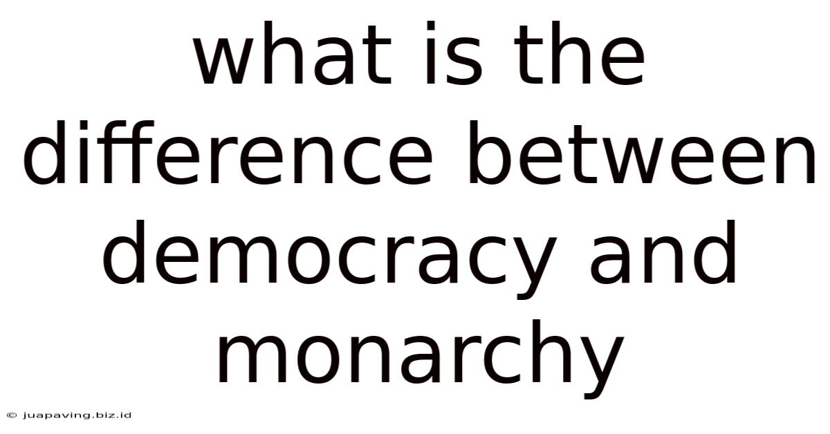 What Is The Difference Between Democracy And Monarchy