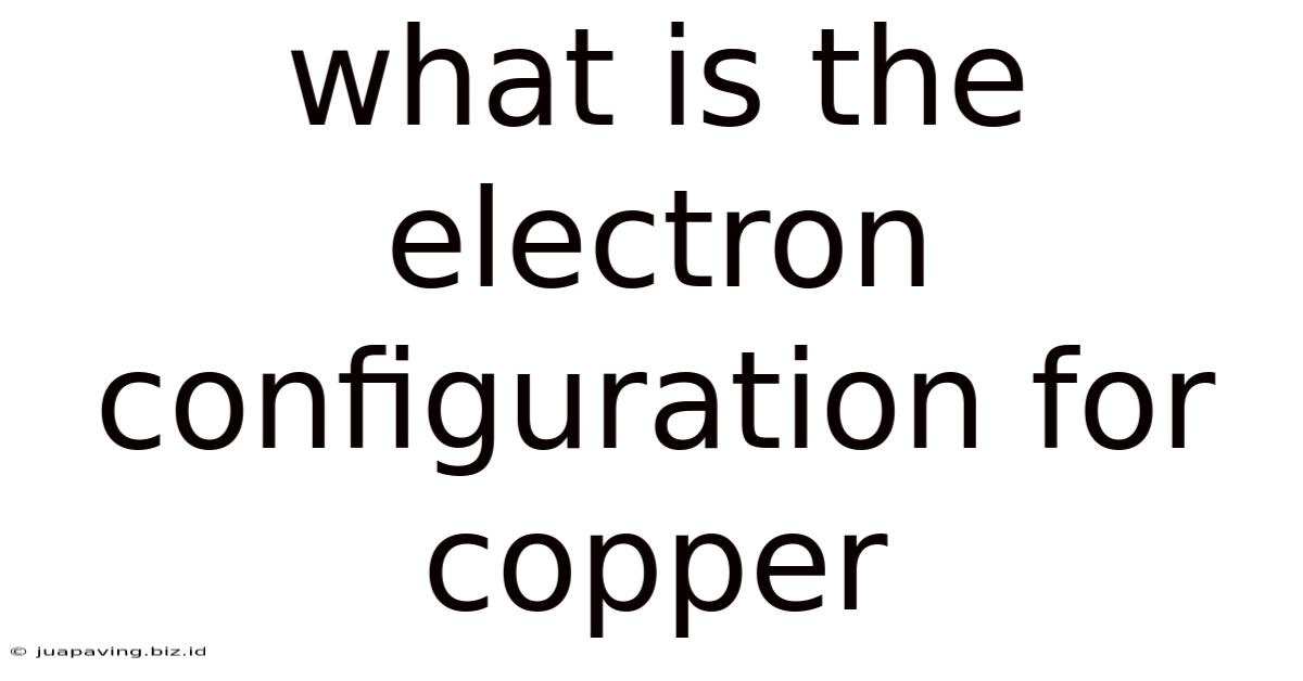 What Is The Electron Configuration For Copper