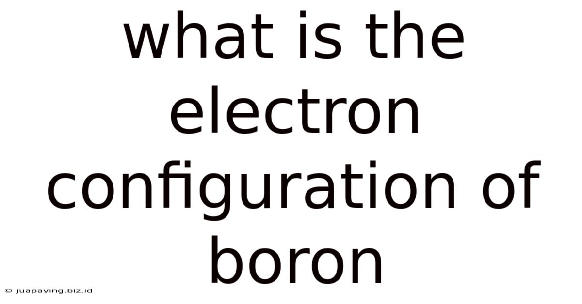 What Is The Electron Configuration Of Boron