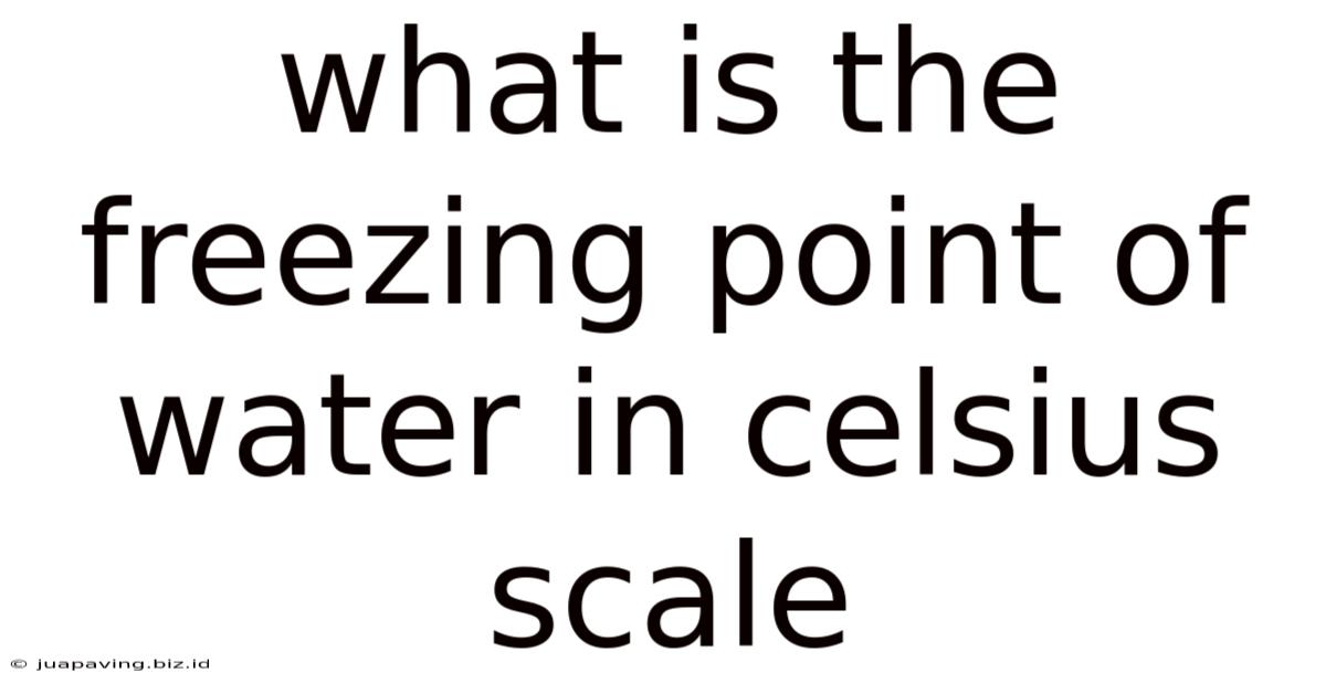 What Is The Freezing Point Of Water In Celsius Scale