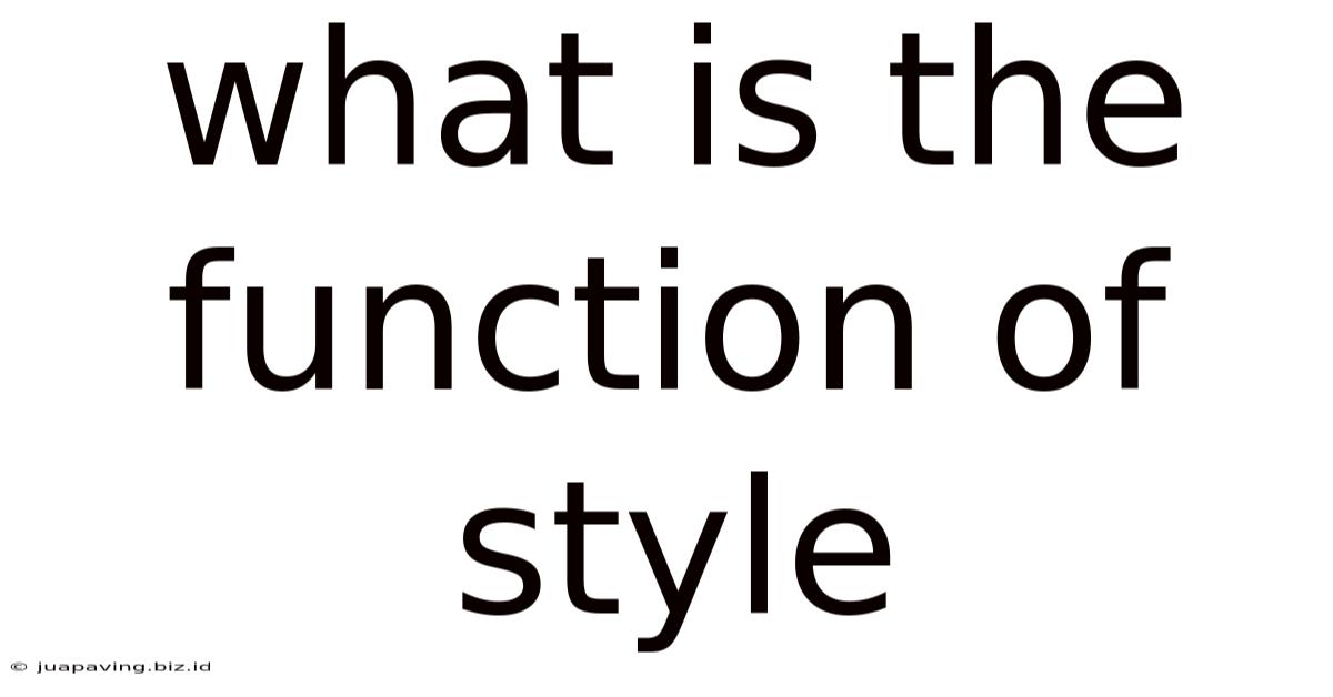 What Is The Function Of Style