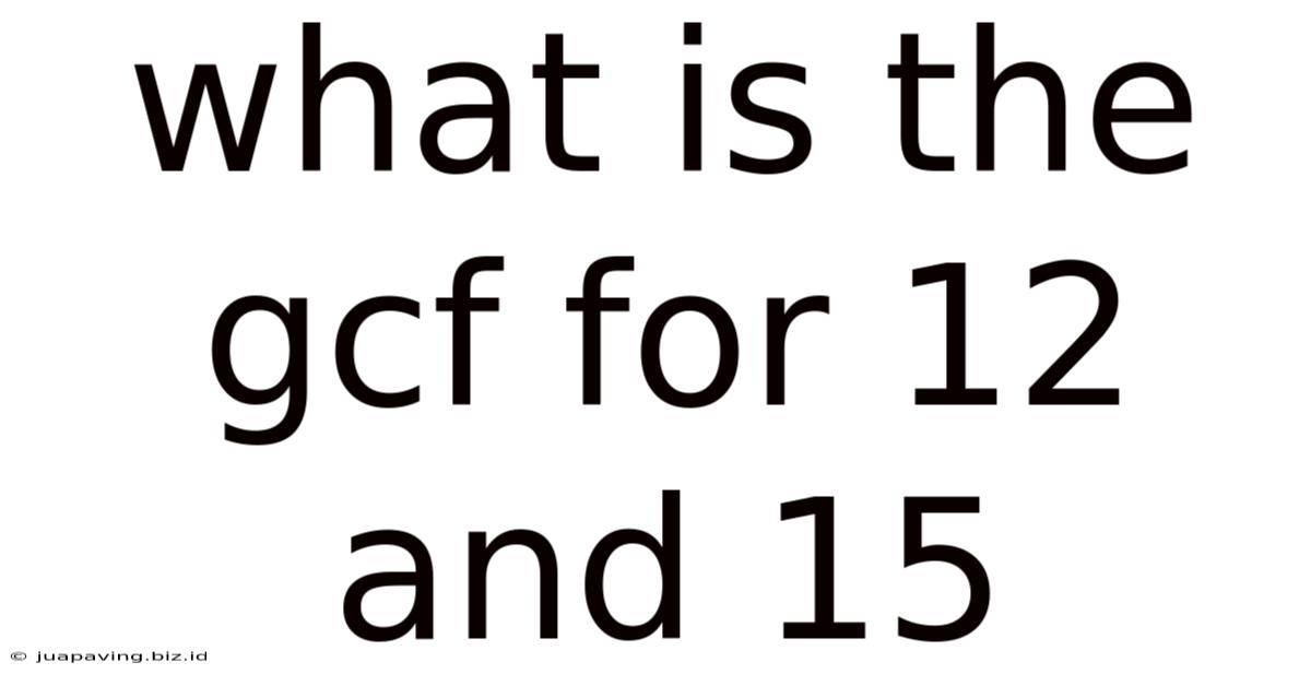 What Is The Gcf For 12 And 15