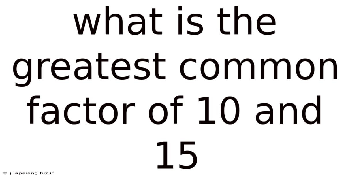 What Is The Greatest Common Factor Of 10 And 15