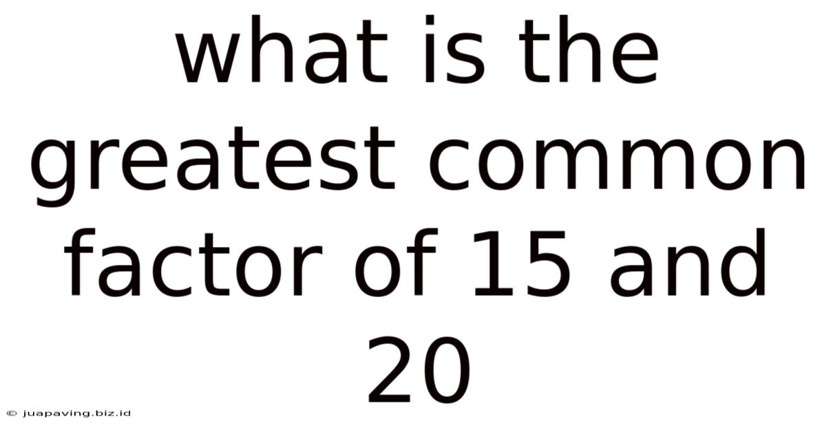What Is The Greatest Common Factor Of 15 And 20