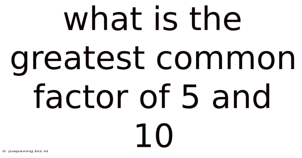 What Is The Greatest Common Factor Of 5 And 10