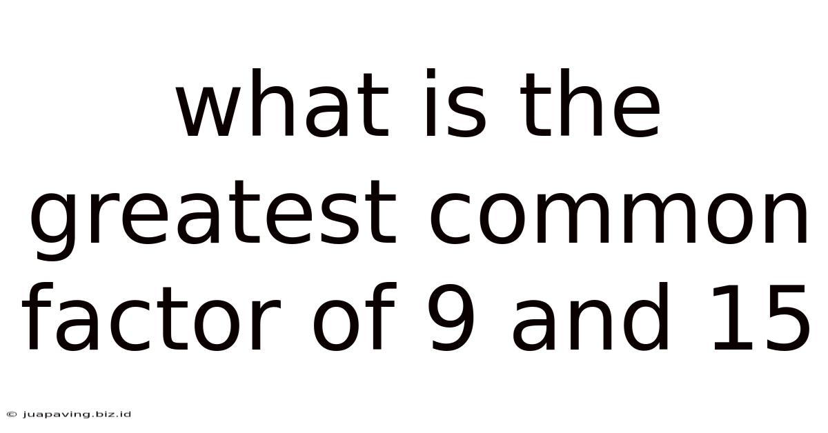 What Is The Greatest Common Factor Of 9 And 15